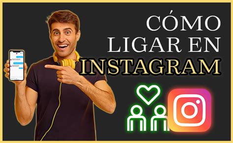 como ligar por instagram|Cómo ligar por Instagram